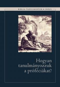      Hogyan tanulmányozzuk a próféciákat? 2025/2.